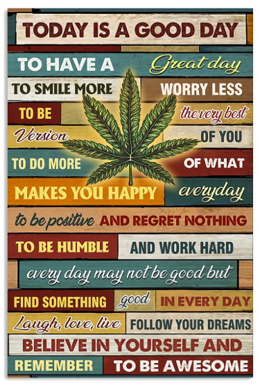 Weed cannabis today is a good day poster