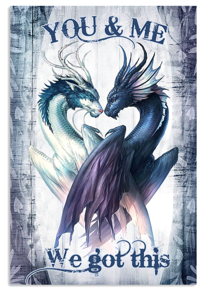 Dragon you and me we got this poster