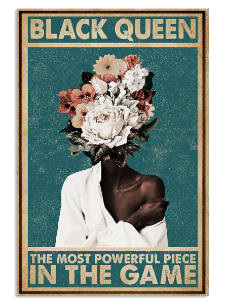 Black queen the most powerful piece in the game poster