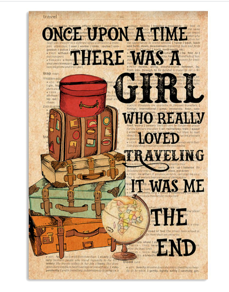 Once upon a time there was a girl who really loved traveling poster