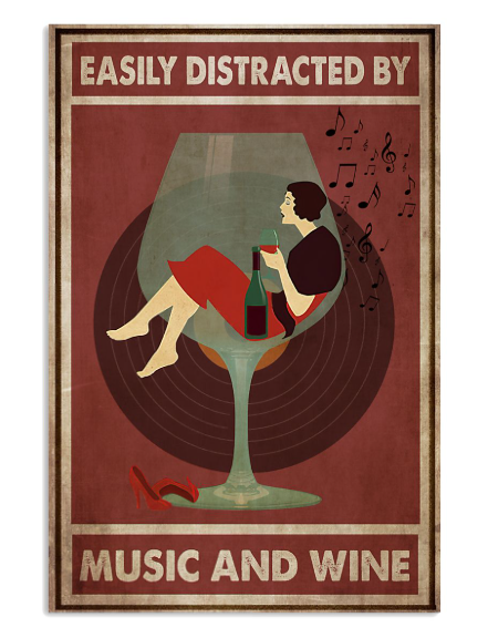 Easily distracted by music and wine poster