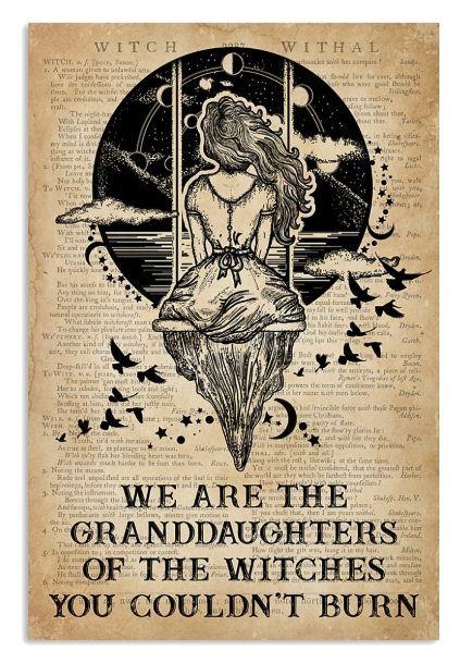 Witch we are the granddaughters of the witches you couldn't burn poster