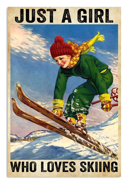 Just a girl who loves skiing poster