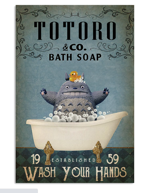 Totoro and co bath soap established wash your hands poster