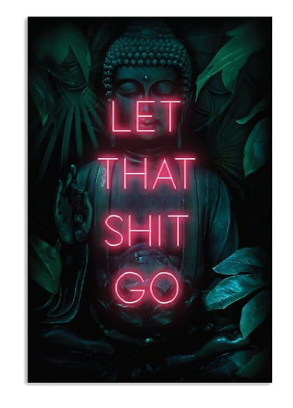 Buddha let that shit go poster
