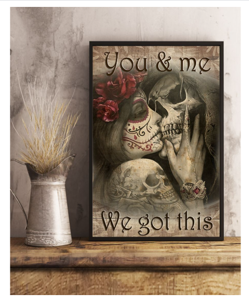 Skull Tattoos you and me we got this poster