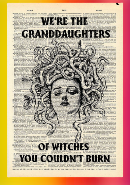 We're the granddaughters of witches you couldn't burn poster