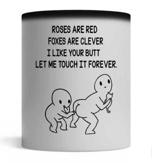 Roses are red foxes are clever I like your butt let me touch it forever custom personalized name mug