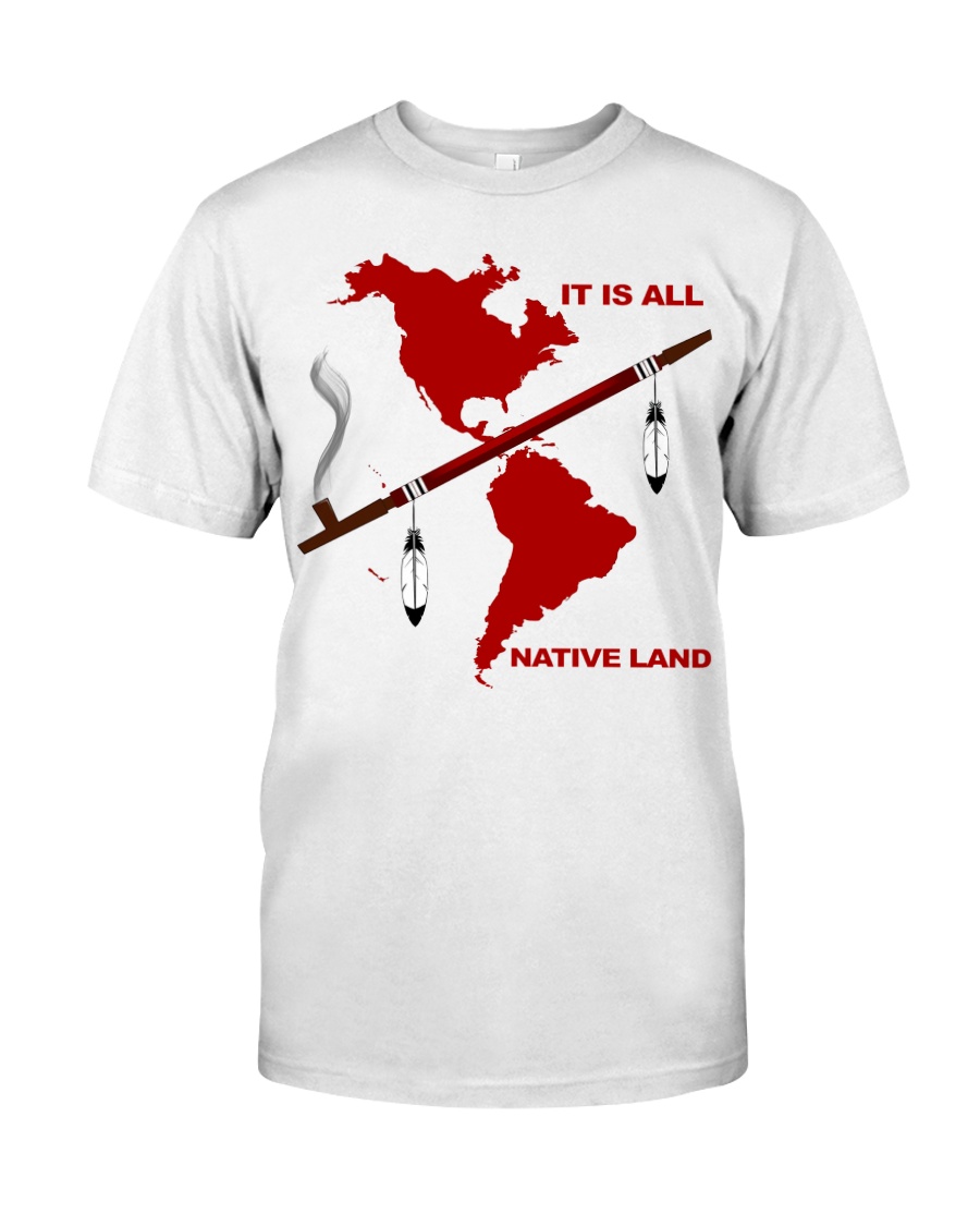 1It Is All Native Land Shirt