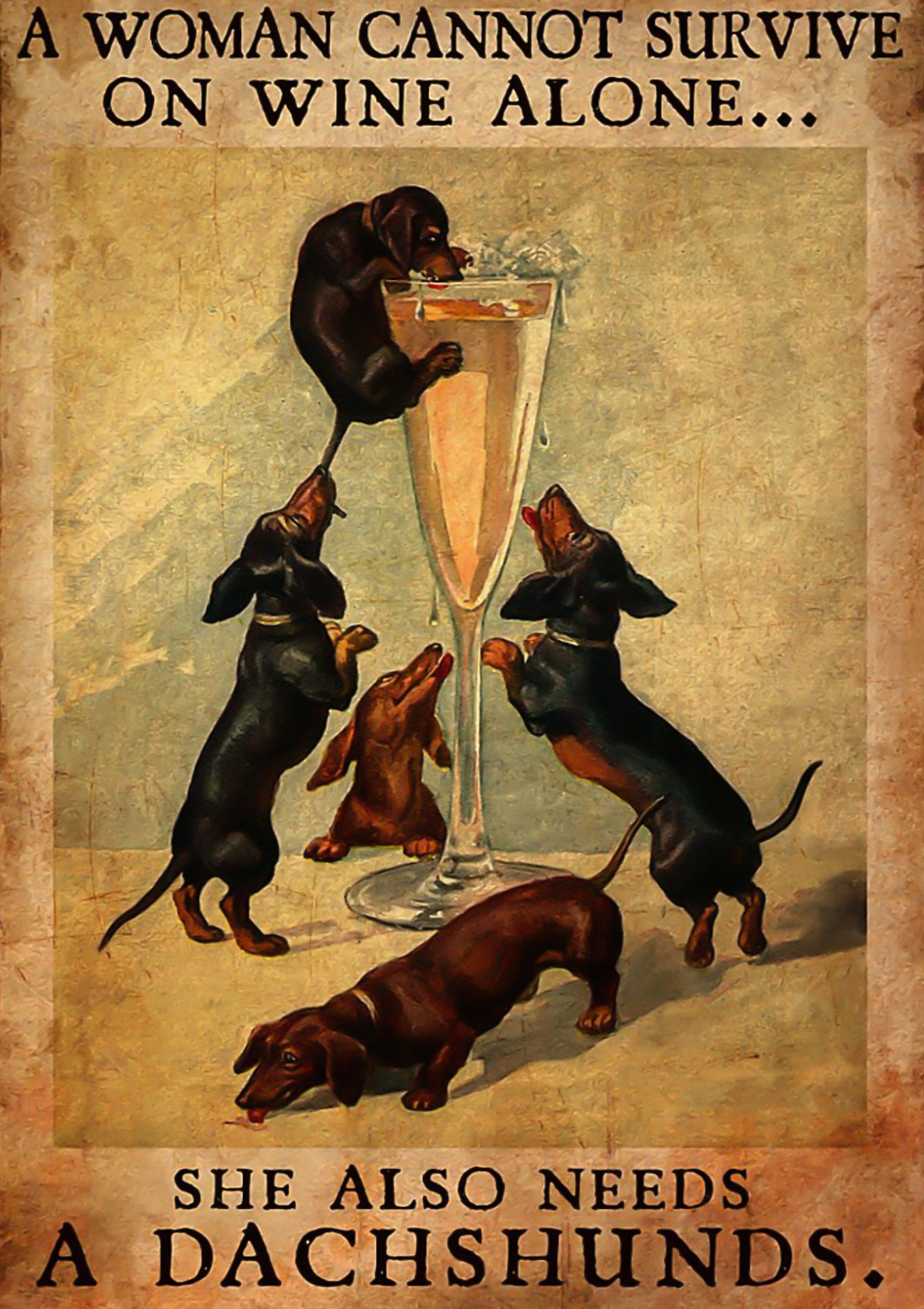 A woman cannot survive on wine alone she also needs a dachshunds poster