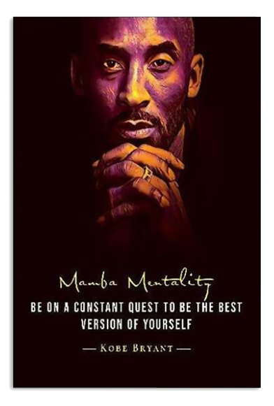 Kobe Bryant mamba mentality be on a constant quest to be the best version of yourself poster