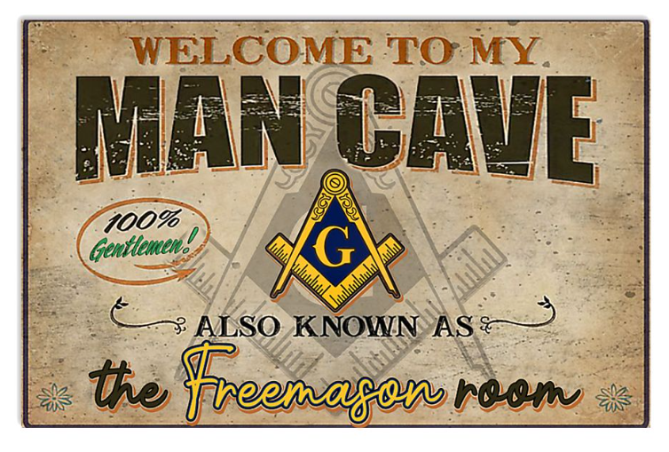 Welcome to my man cave also known as the freemason room poster