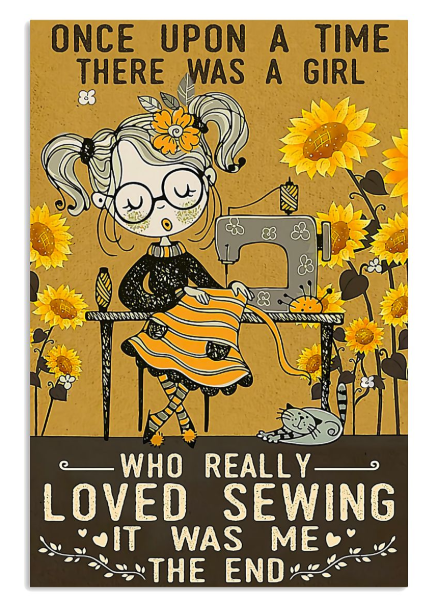 Once upon a time there was a girl who really loved sewing poster