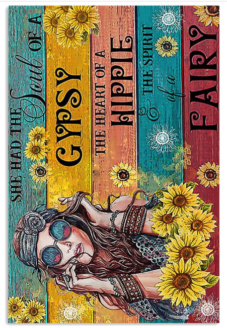 She had the soul of a gypsy the heart of a hippie and the spirit of a fairy poster