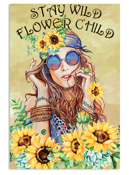 Stay wild flower child poster