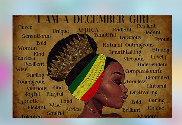 Black girl I am a december girl poster