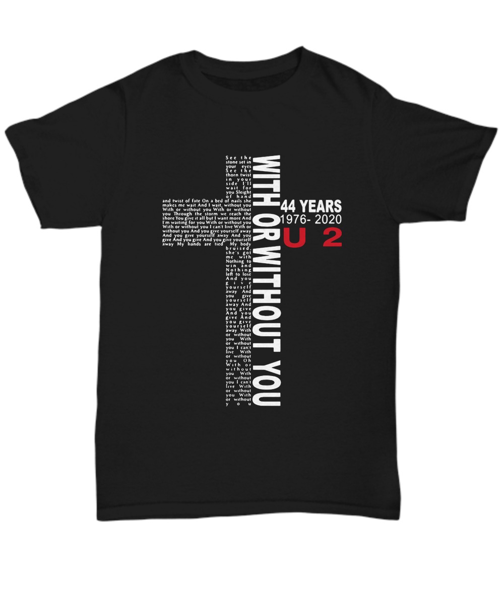 44 years U2 with or without you shirt and hoodie