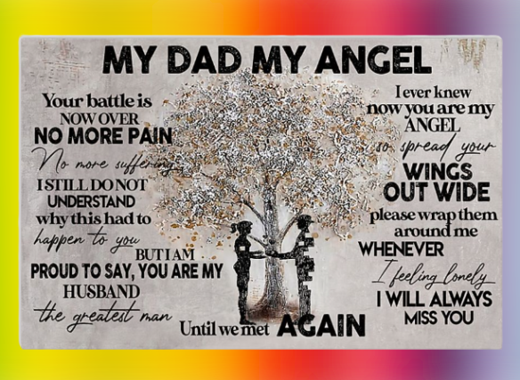 My dad my angel I will always miss you poster