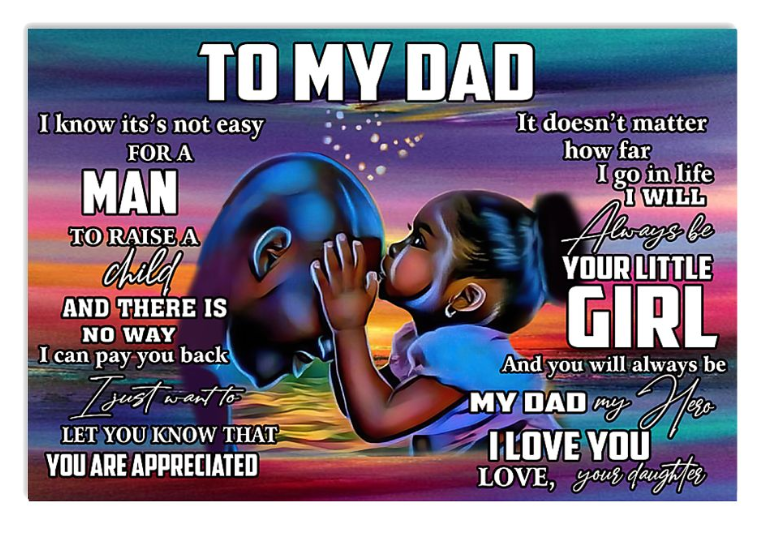 To my dad I will always be your little girl poster