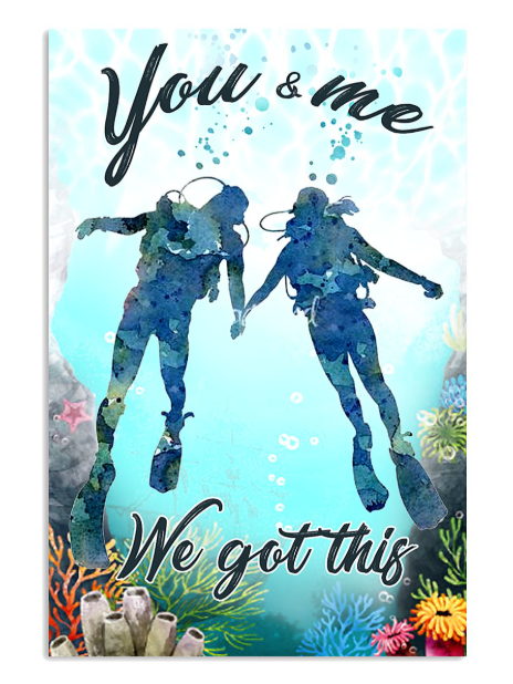 Diving you and me we got this poster