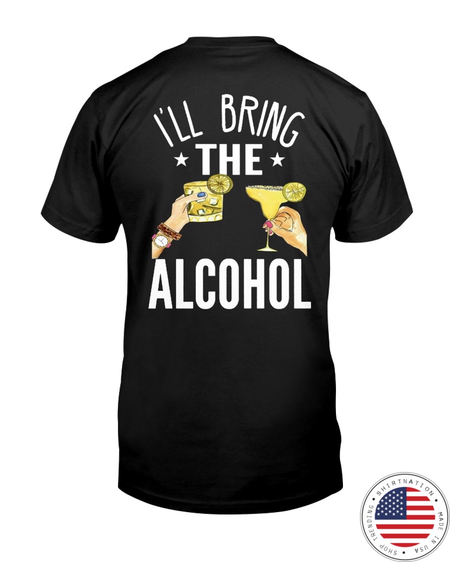 5Ill Bring The Alcohol Shirt and Hoodie