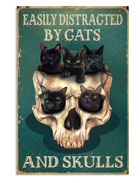 Easily distracted by cats and skulls poster