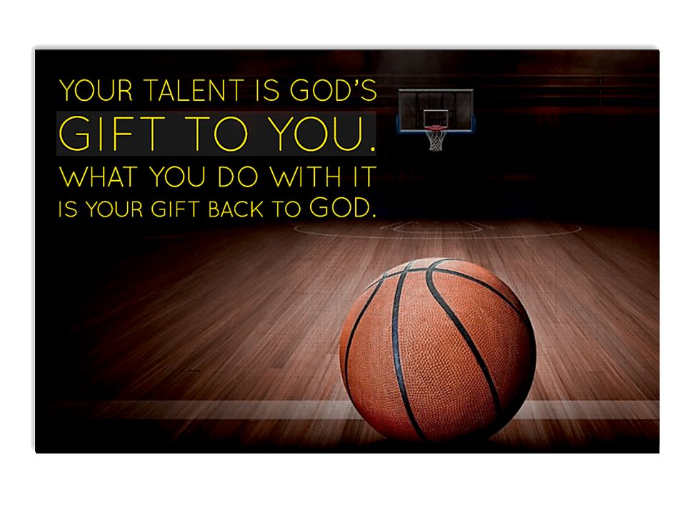 Basketball your talent is god's gift to you poster