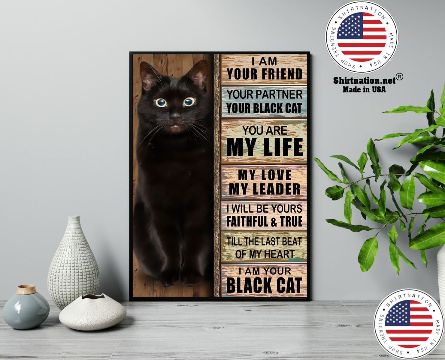 Cat I am your friend your partner your black cat you are my life poster 13