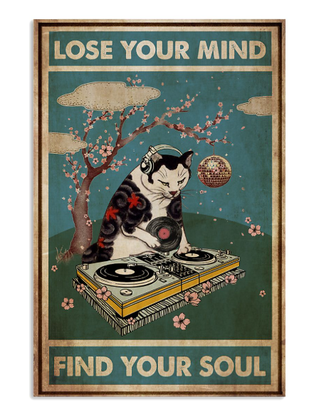 DJ cat lose my mind find your soul poster