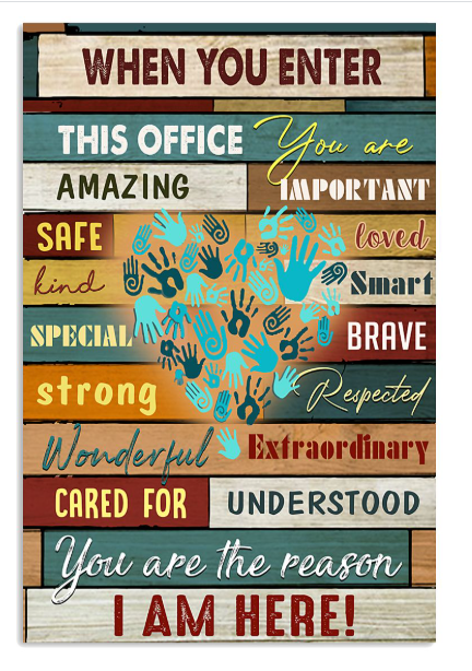 When you enter this office you are amazing important safe poster