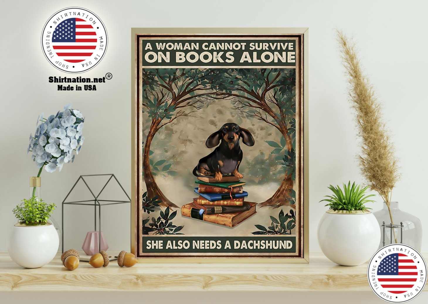 A woman cannot survive on the book alone she need dachshund poster 11