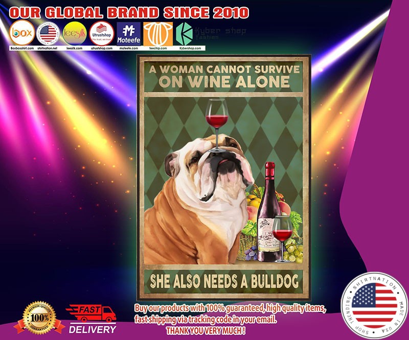 A woman cannot survive on wine alone she also needs a bulldog poster