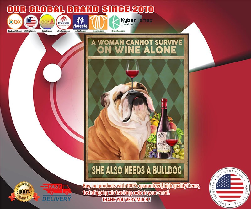 A woman cannot survive on wine alone she also needs a bulldog poster