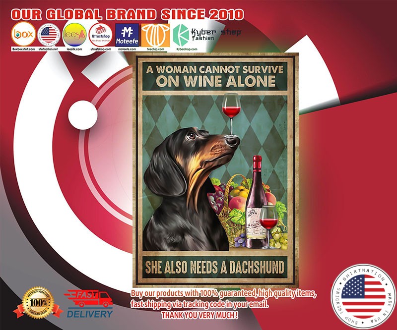 A woman cannot survive on wine alone she also needs a dachshund poster