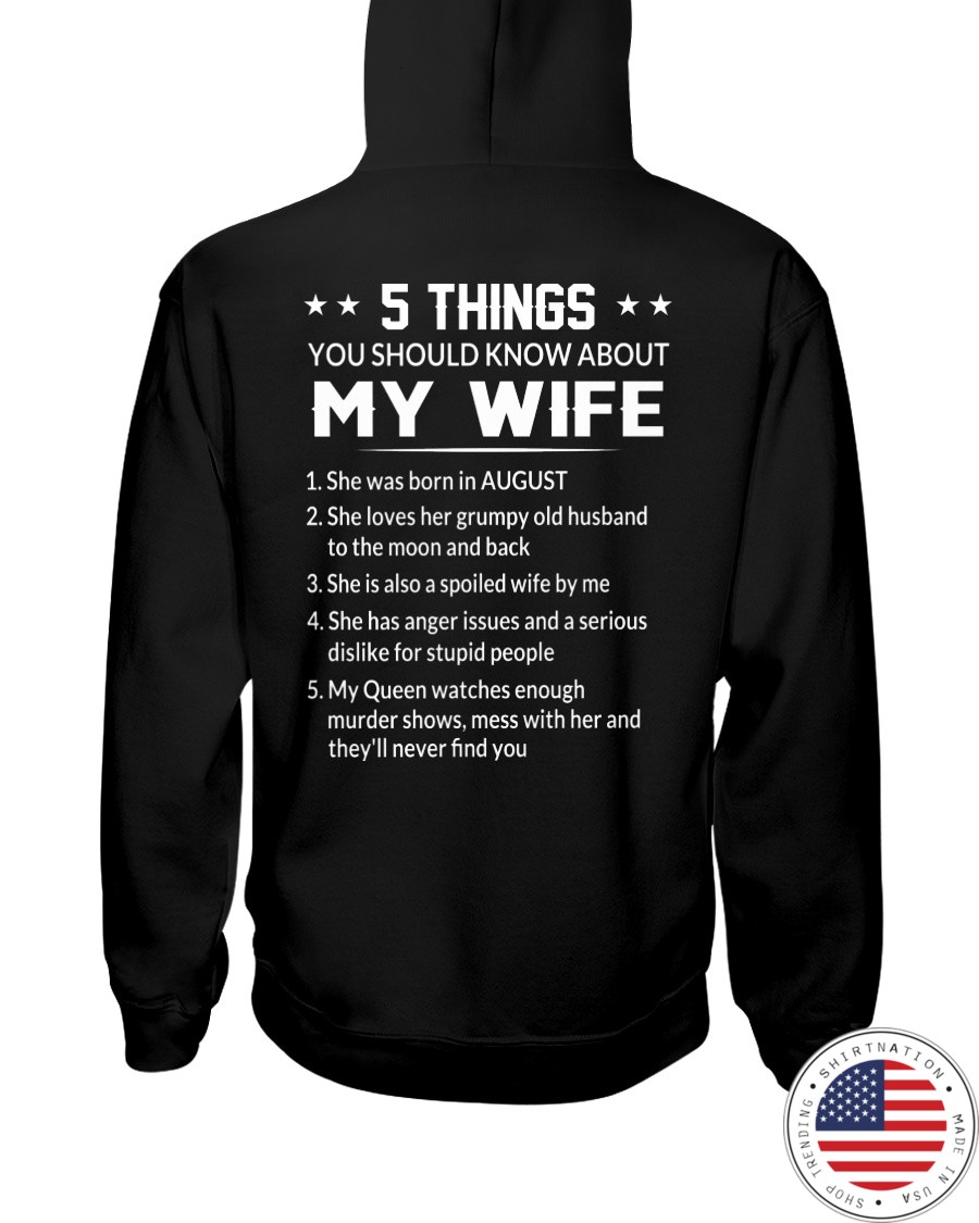 5 Things You Should Know About My Wife She was born in August Shirt5