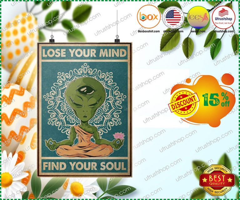 Alien lose your mind find your soul poster