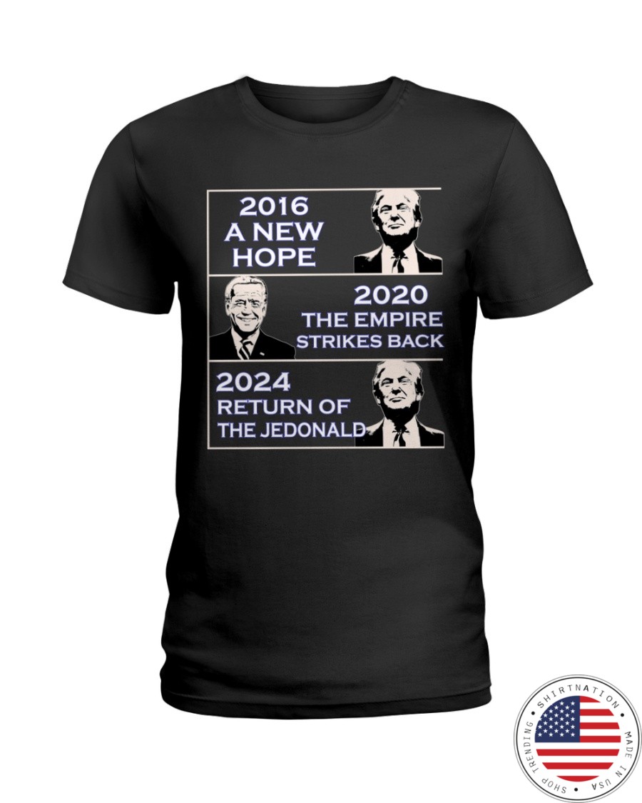 America 2016 A New 2020 The Empire Strikes Back 2024 Return Of The Jedonald Shirt1