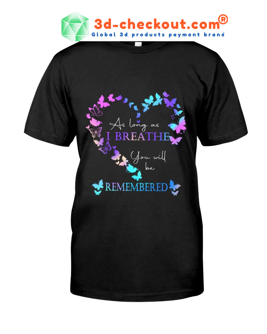 As long as I breathe you will be remembered custom name T shirt