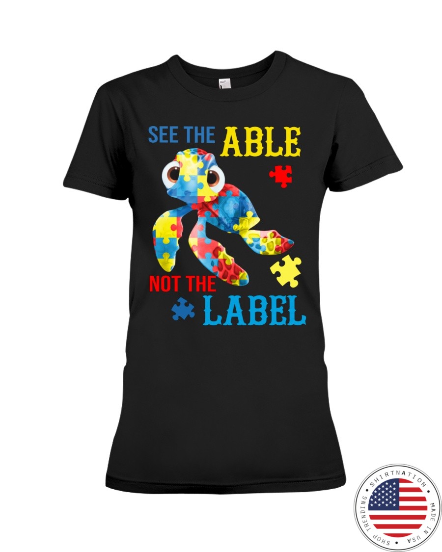 Autism Turtle See The Able Not The Label Shirt3