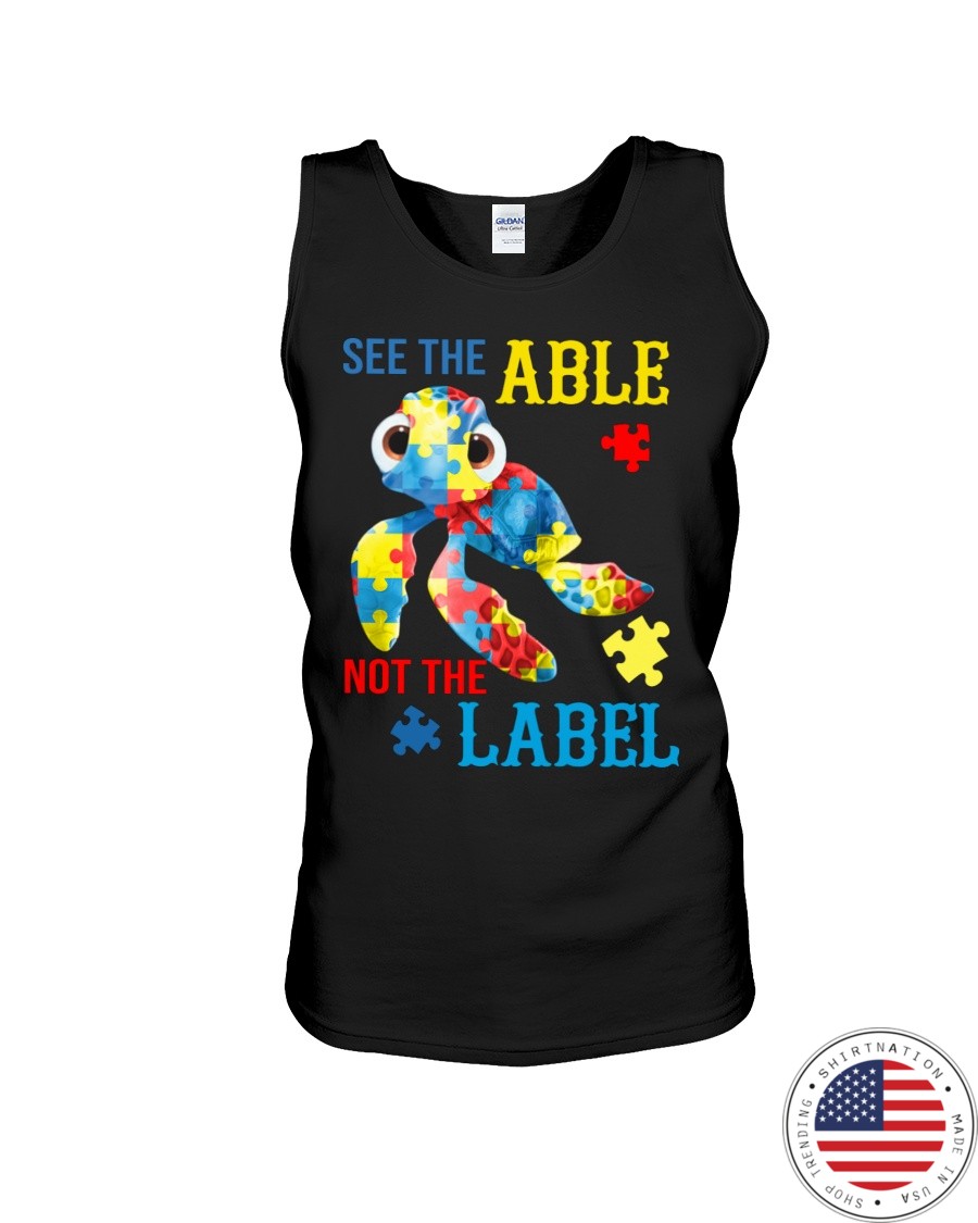Autism Turtle See The Able Not The Label Shirt9
