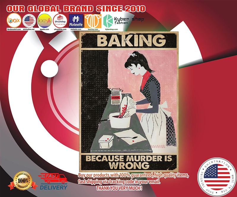 Baker Baking because murder is wrong poster