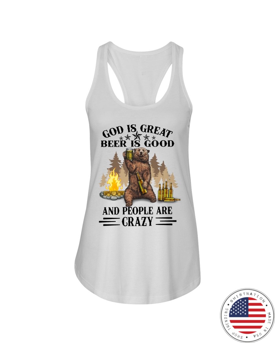 Bear God Is Great Beer Is Good And People Are Crazy Shirt 3