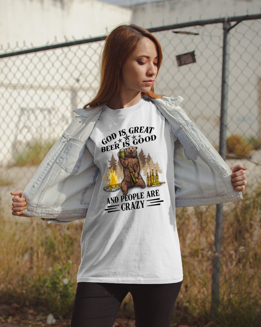 Bear God Is Great Beer Is Good And People Are Crazy Shirt1