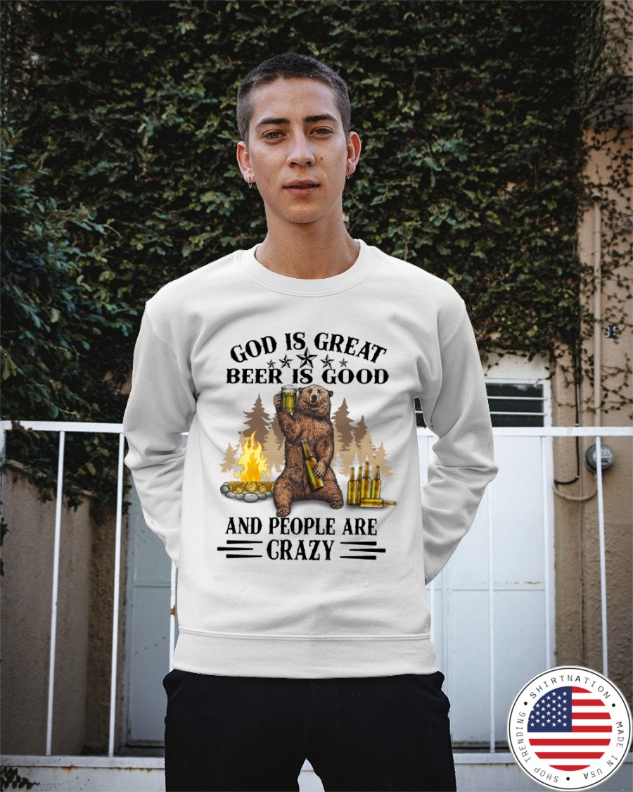 Bear God Is Great Beer Is Good And People Are Crazy Shirt8
