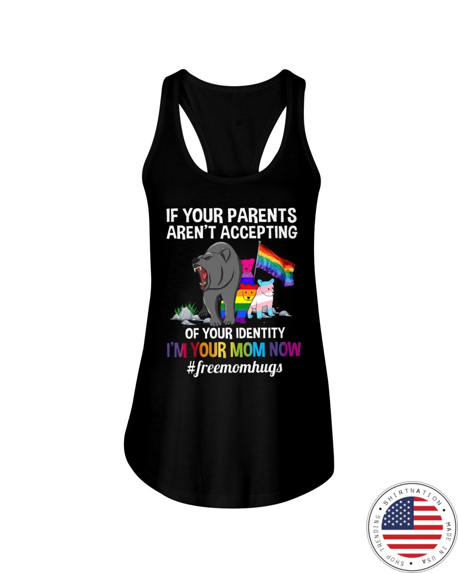 Bear if Your Parents arent Accepting of Your Identity Shirt 15