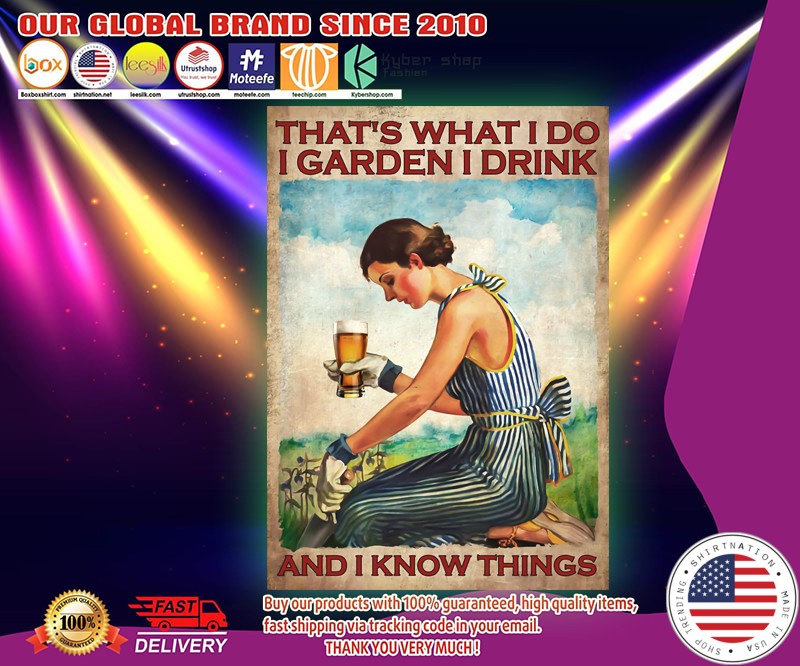 Beer Thats what I do I garden I drink and I know things poster 3