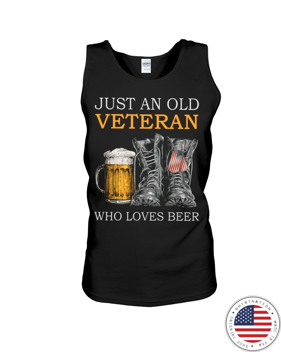 Beer and Shoes Just An Old Veteran Who Loves Beer Shirt2