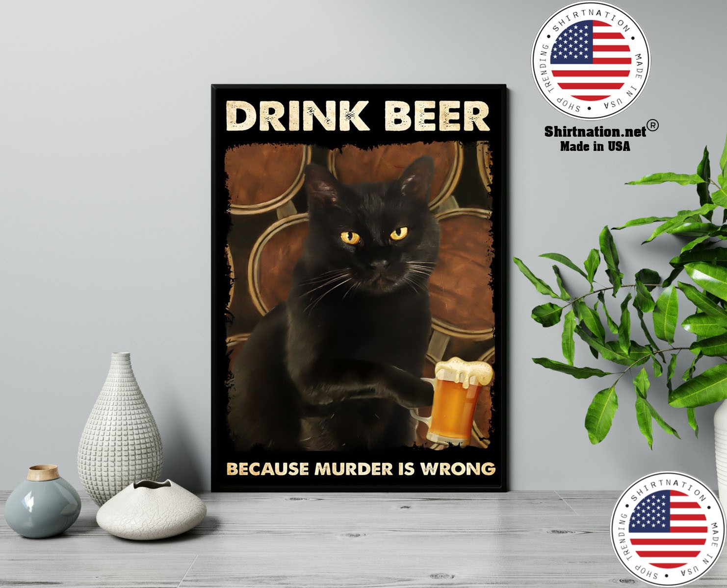 Black cat drink beer because murder is wrong poster 13