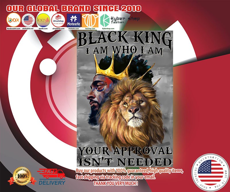 Black king lion I am who I am your approval isn't needed poster
