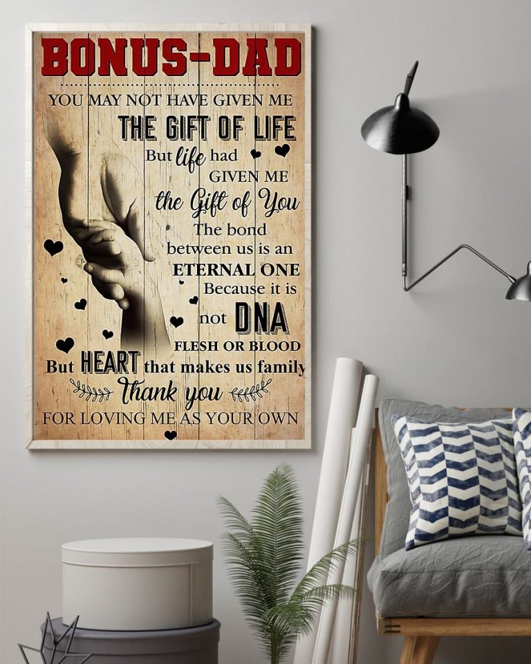 Bonus dad you may not have given me the gift of life poster